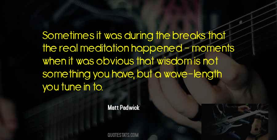 Matt Padwick Quotes #1825785