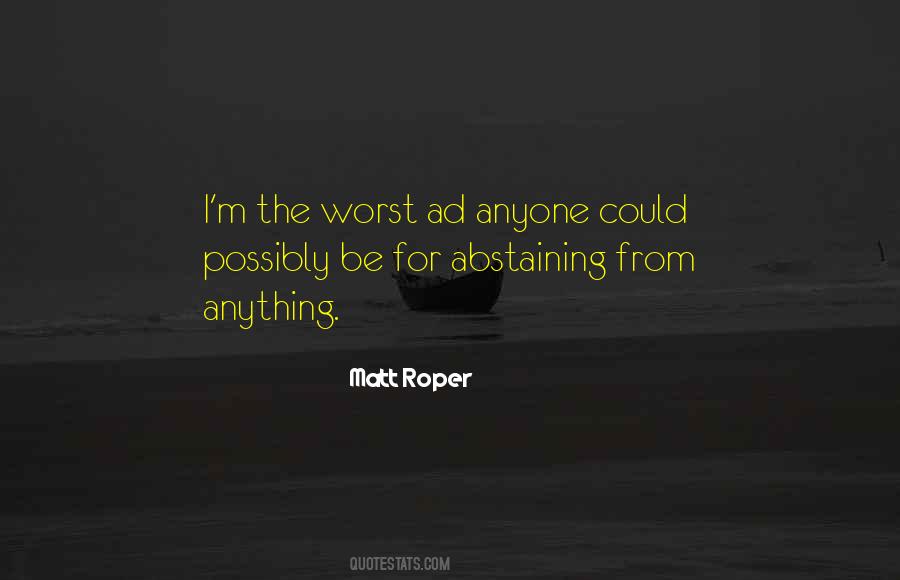 Matt Roper Quotes #189404