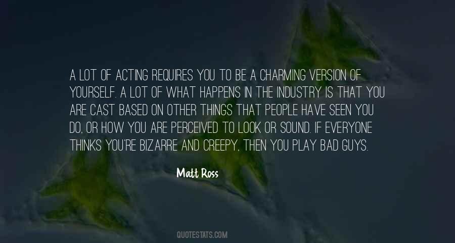 Matt Ross Quotes #806076