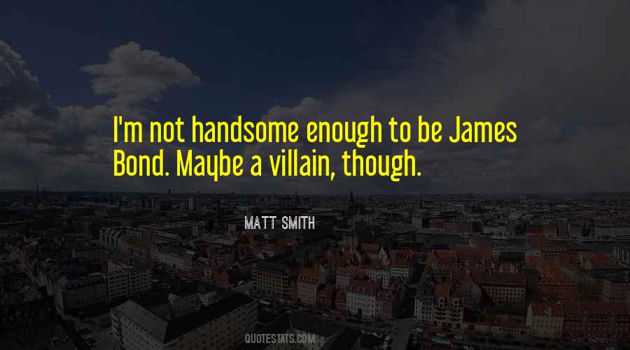 Matt Smith Quotes #1272532