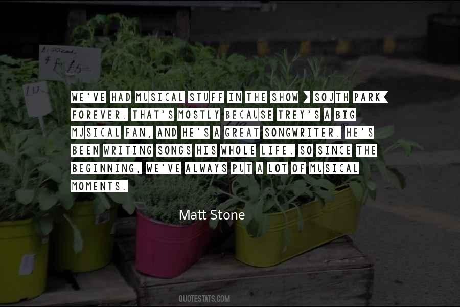 Matt Stone Quotes #1490266