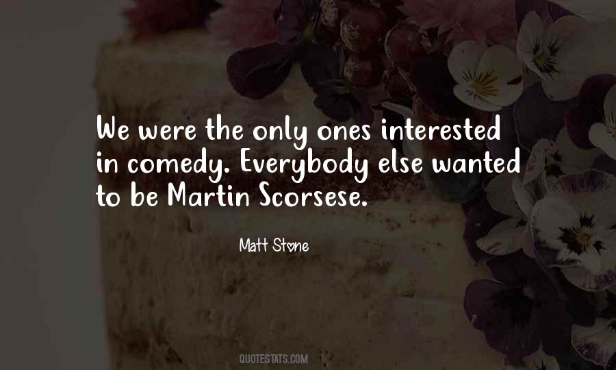 Matt Stone Quotes #727754