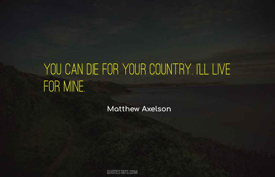Matthew Axelson Quotes #1671111