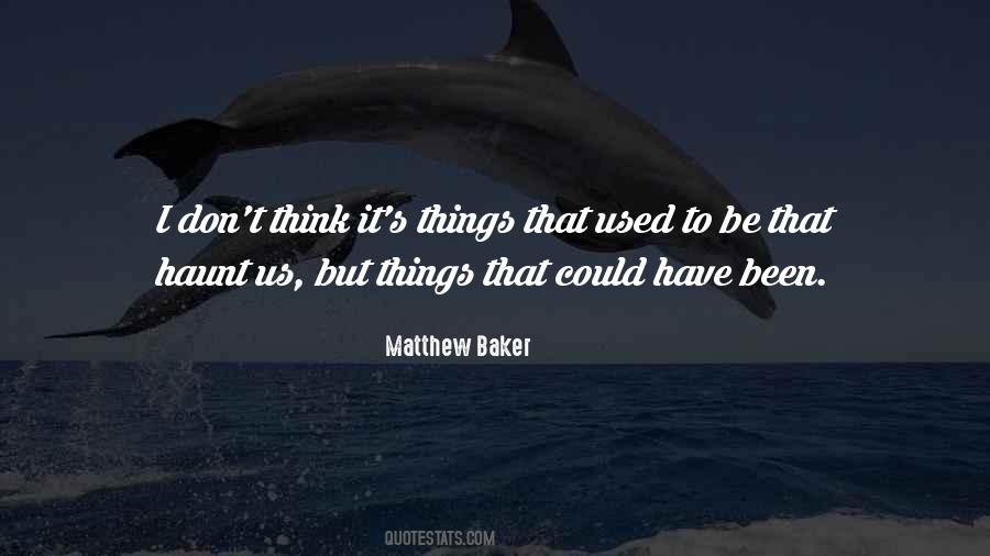 Matthew Baker Quotes #1587839