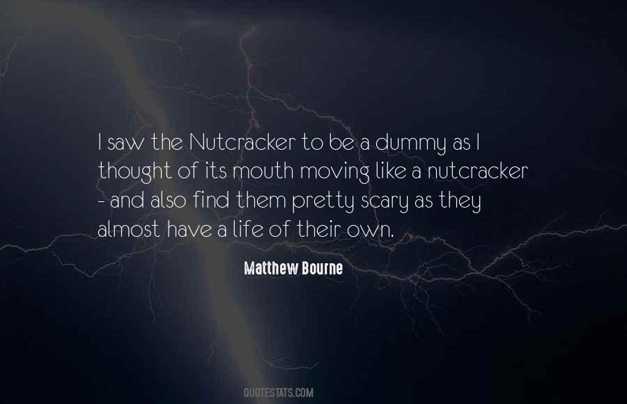 Matthew Bourne Quotes #1455548