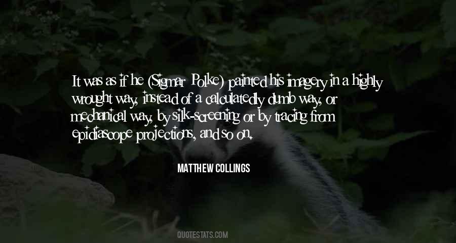 Matthew Collings Quotes #1192505