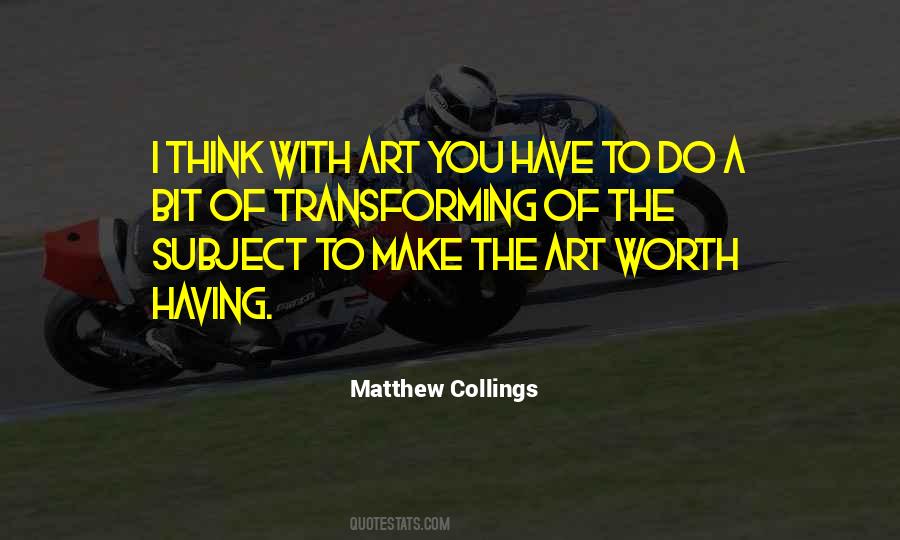Matthew Collings Quotes #745474