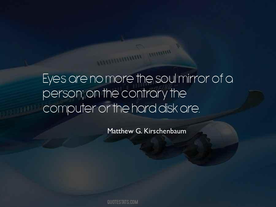 Matthew G. Kirschenbaum Quotes #376008