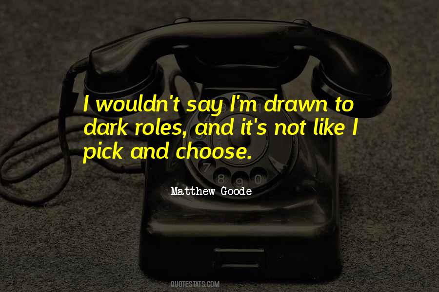 Matthew Goode Quotes #772382