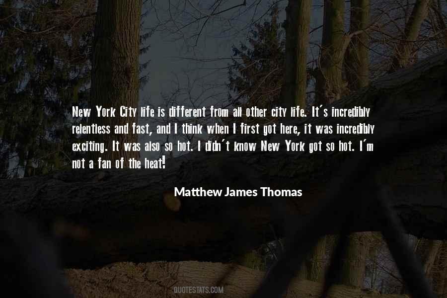Matthew James Thomas Quotes #990288