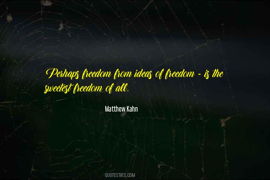 Matthew Kahn Quotes #1544519