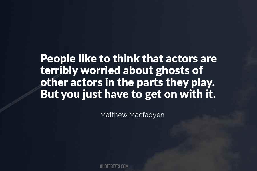 Matthew Macfadyen Quotes #488842
