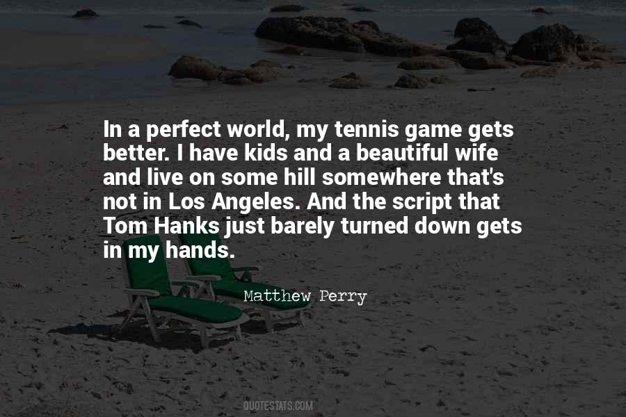 Matthew Perry Quotes #777241