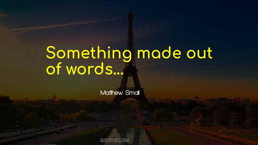 Matthew Small Quotes #30985