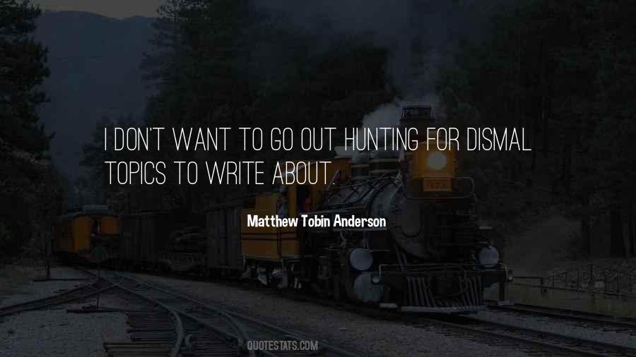 Matthew Tobin Anderson Quotes #1602924