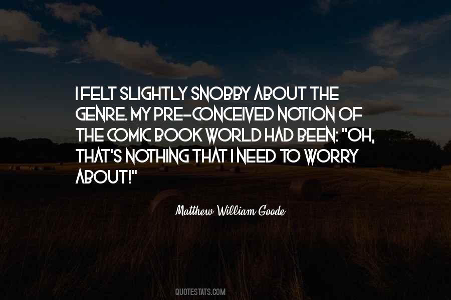 Matthew William Goode Quotes #1675529