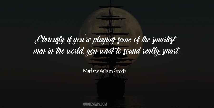Matthew William Goode Quotes #367729