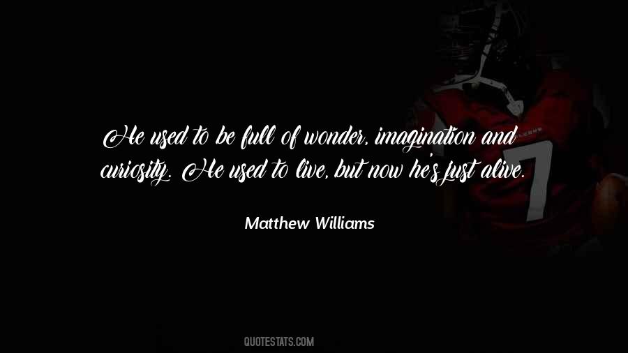 Matthew Williams Quotes #679256