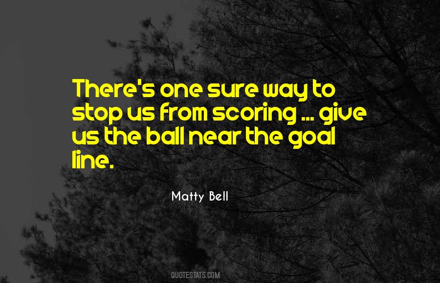 Matty Bell Quotes #1465970