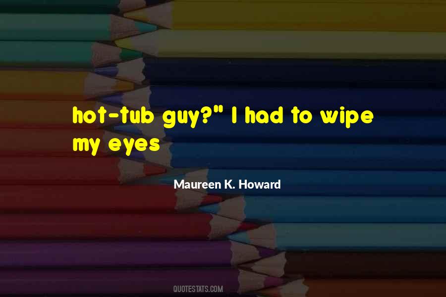 Maureen K. Howard Quotes #1548400 Maureen K. Howard Quotes #1548400