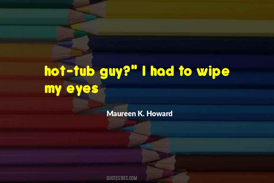 Maureen K. Howard Quotes #1548400