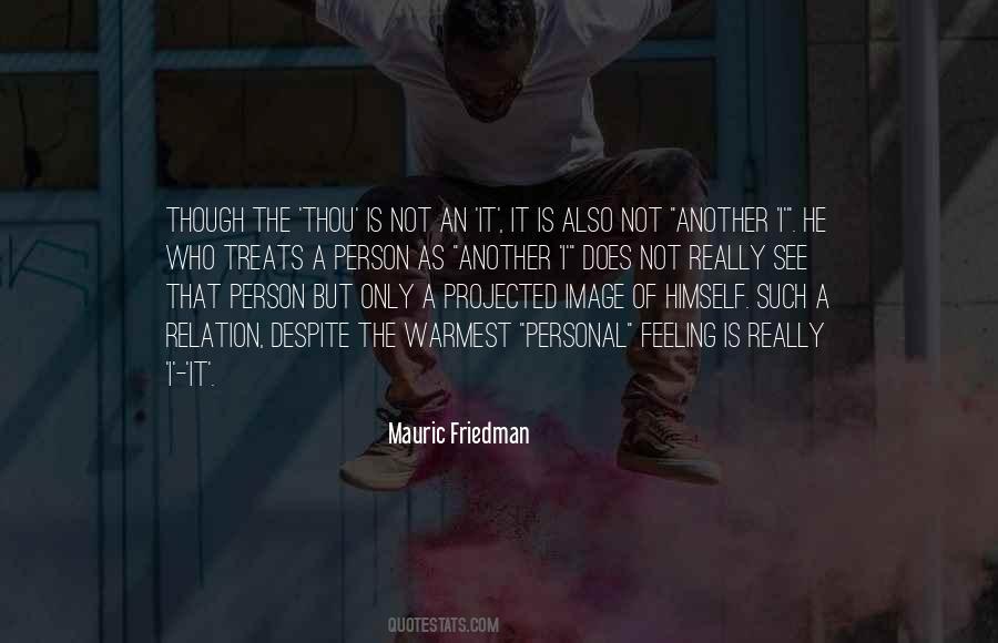 Mauric Friedman Quotes #1728171 Mauric Friedman Quotes #1728171