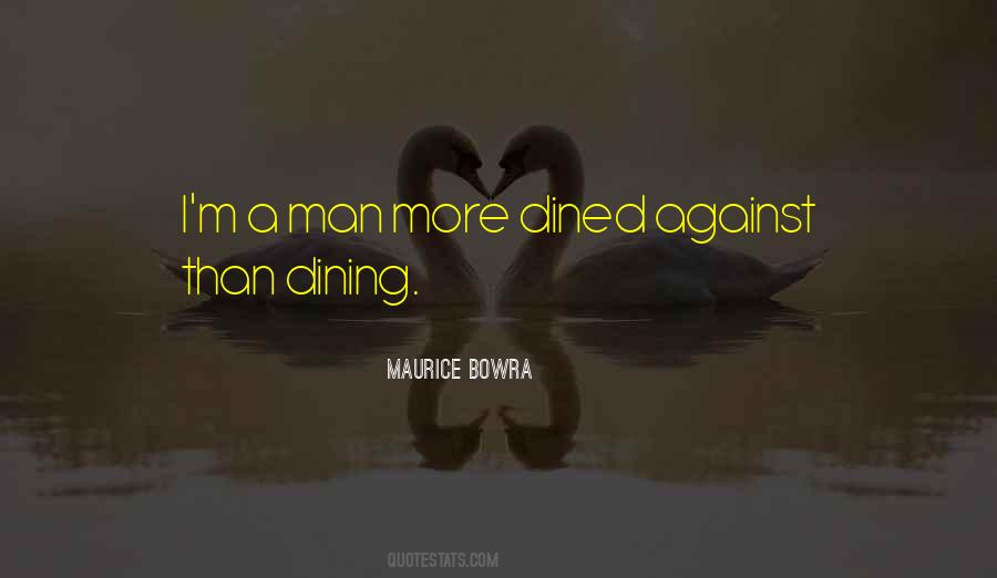 Maurice Bowra Quotes #731328