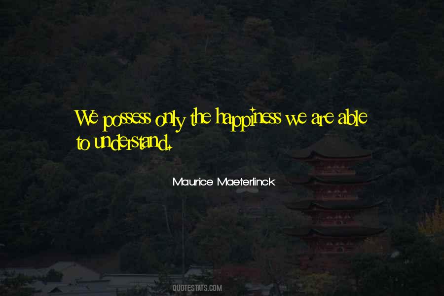 Maurice Maeterlinck Quotes #1641903