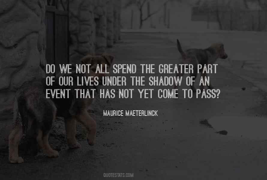 Maurice Maeterlinck Quotes #650604