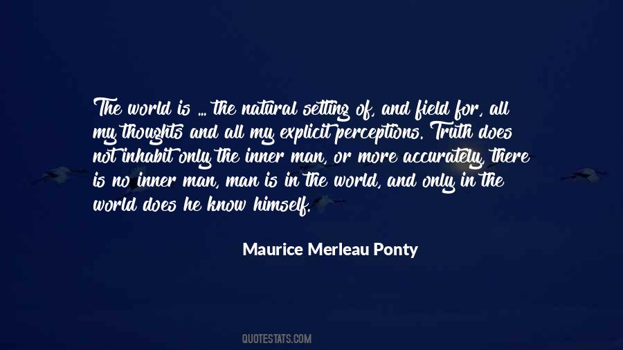 Maurice Merleau Ponty Quotes #1014471