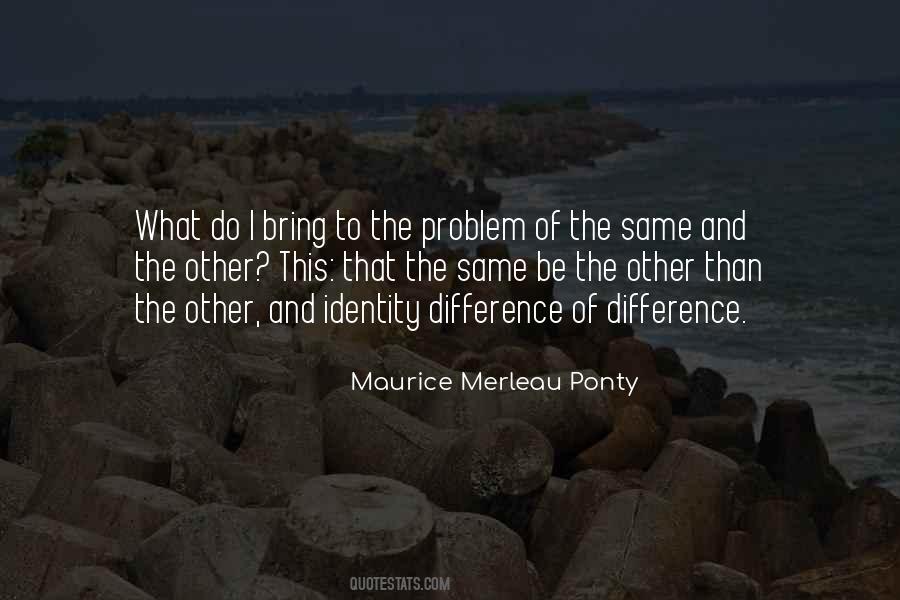 Maurice Merleau Ponty Quotes #1017759