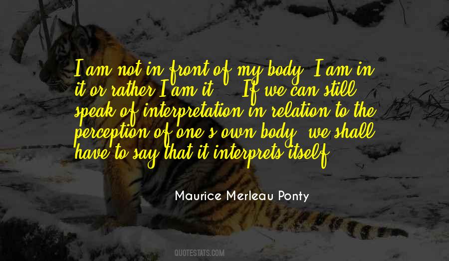 Maurice Merleau Ponty Quotes #1353834