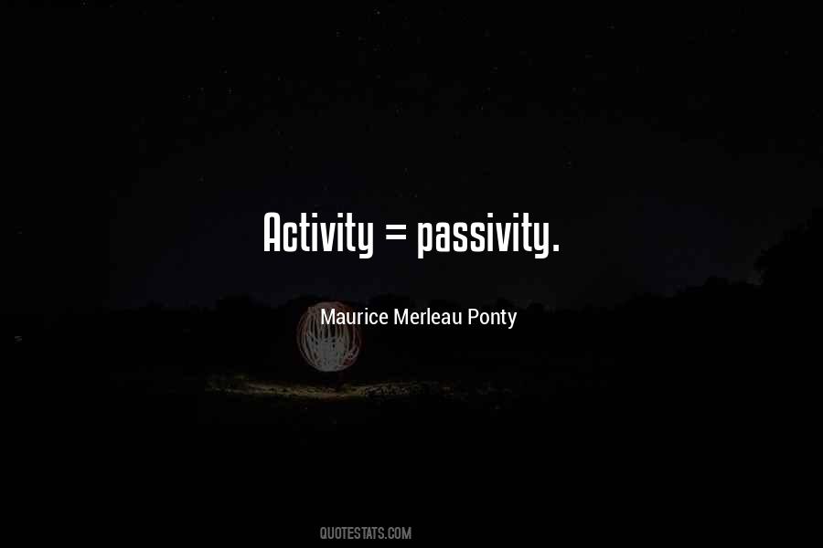 Maurice Merleau Ponty Quotes #1648071