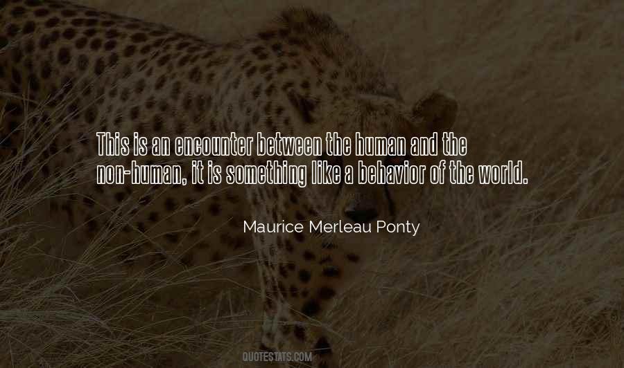 Maurice Merleau Ponty Quotes #1776249