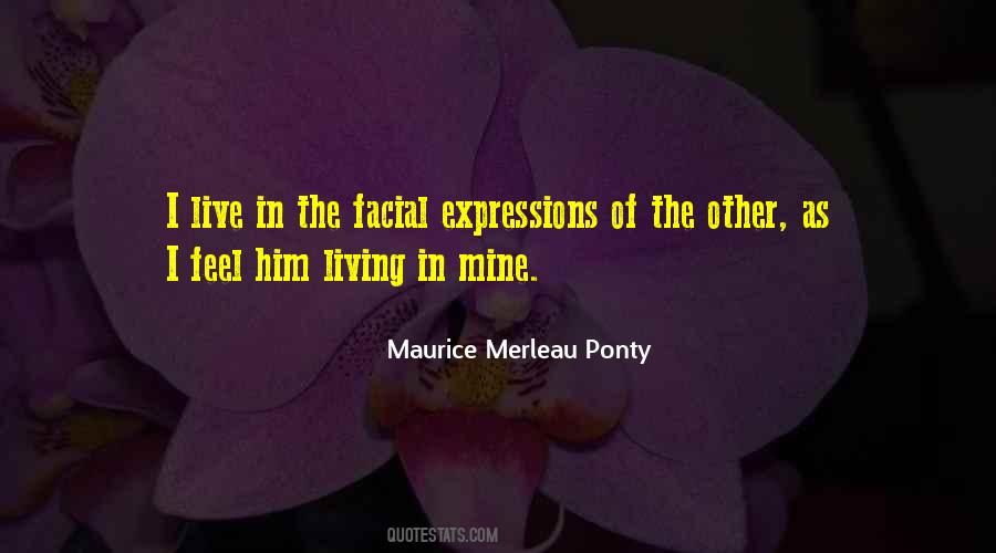 Maurice Merleau Ponty Quotes #856040