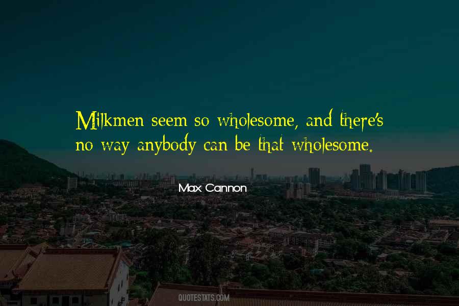 Max Cannon Quotes #762196