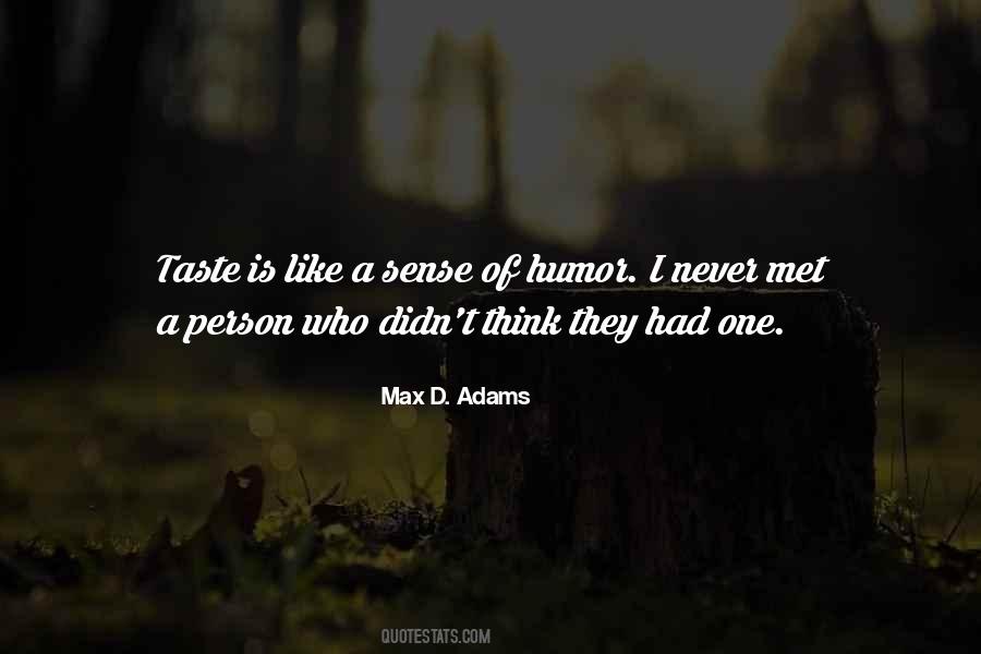 Max D. Adams Quotes #473949
