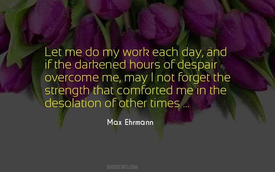 Max Ehrmann Quotes #1337569