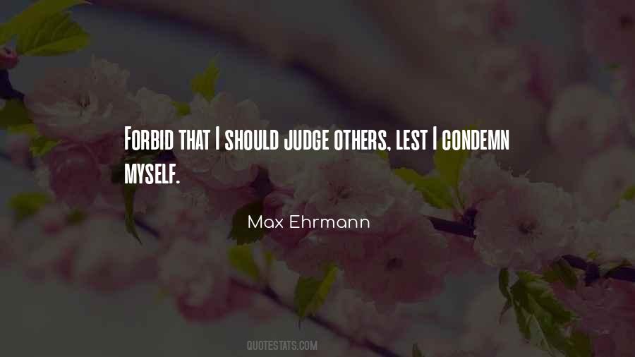 Max Ehrmann Quotes #1639066