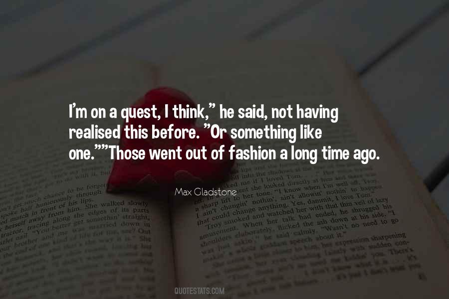 Max Gladstone Quotes #1232044