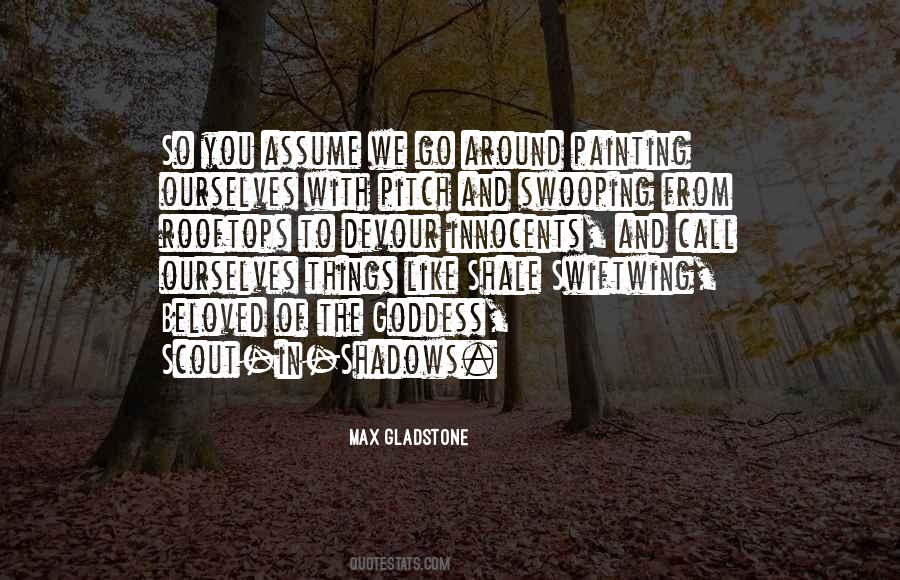 Max Gladstone Quotes #1645854