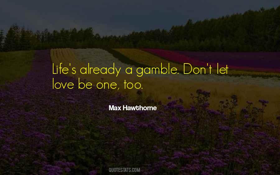 Max Hawthorne Quotes #1861066