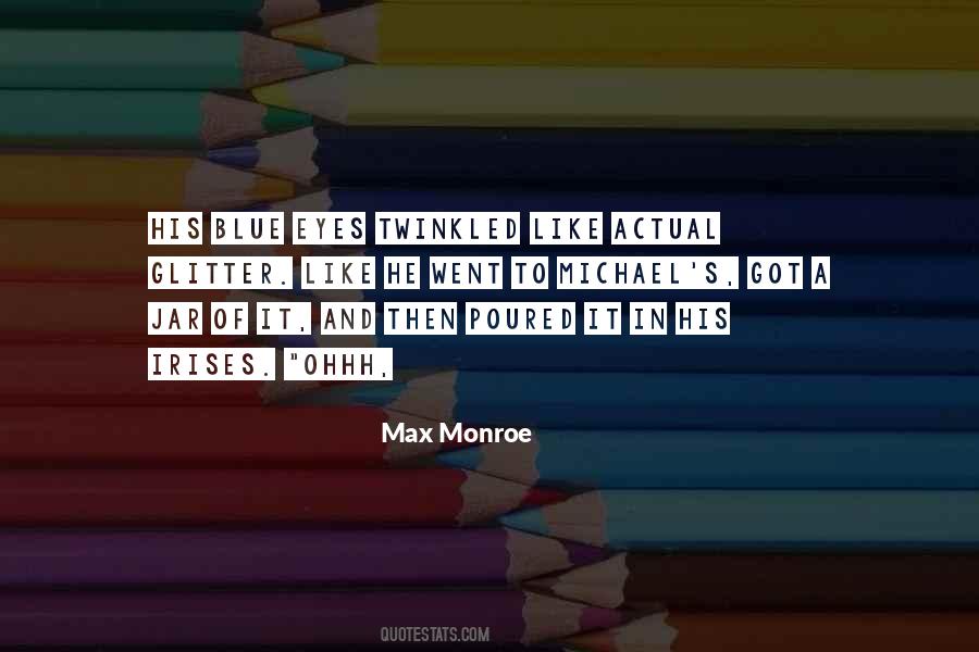 Max Monroe Quotes #1182403
