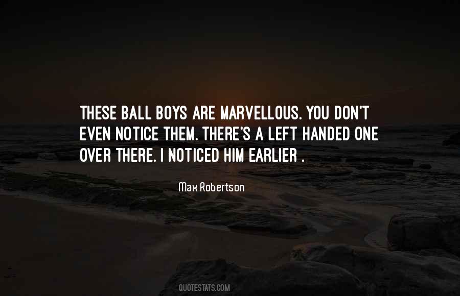 Max Robertson Quotes #708391