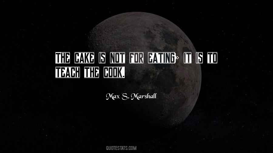 Max S. Marshall Quotes #1494604