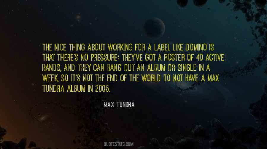 Max Tundra Quotes #10658