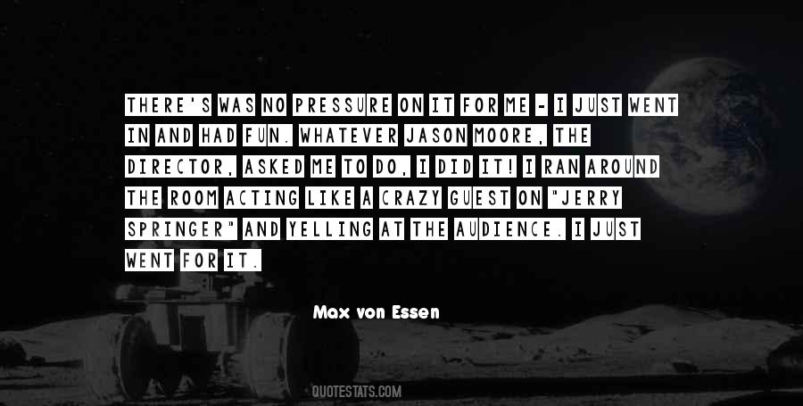 Max Von Essen Quotes #308076