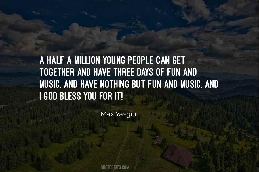 Max Yasgur Quotes #966193