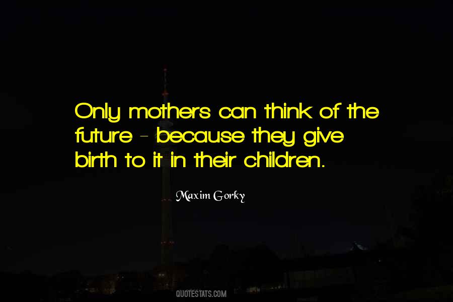 Maxim Gorky Quotes #1519932