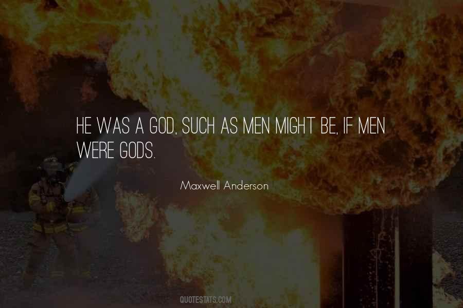 Maxwell Anderson Quotes #1227678
